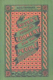 Soyers Shilling Cookery Book for the People