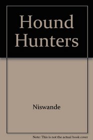 The Hound Hunters A novel in the Shaman Cycle Integra Southwestern Supernatural thriller series