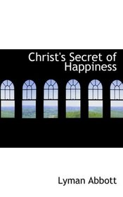 Christ's Secret of Happiness