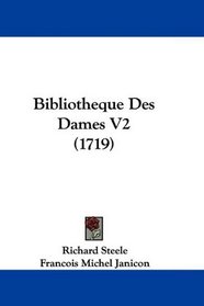Bibliotheque Des Dames V2 (1719) (French Edition)
