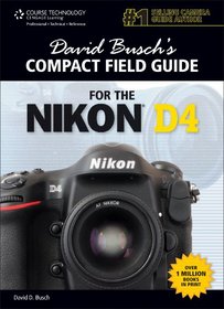 David Busch's Compact Field Guide for the Nikon D4