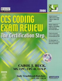 CCS Coding Exam Review 2006: The Certification Step (CCS Coding Exam Review: The Certification Step (W/CD))