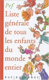 Liste gnrale de tous les enfants du monde entier (French Edition)