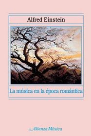La musica en la epoca romantica/ Music in the Romantic Era (Spanish Edition)