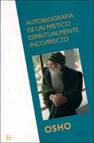 Autobiografia de un mistico espiritualmente incorrecto