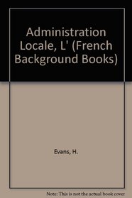 L'Administration locale (French background books) (French Edition)