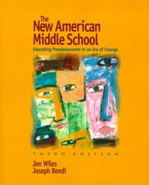 The New American Middle School: Educating Preadolescents in an Era of Change (3rd Edition)