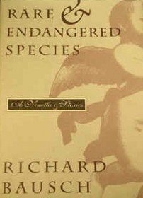 Rare & Endangered Species: A Novella & Stories