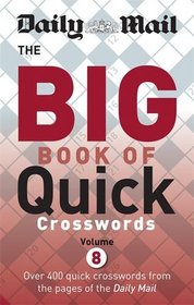 Daily Mail Big Book of Quick Crosswords: Volume 8 (The Daily Mail Puzzle Books)