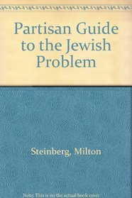 Partisan Guide to the Jewish Problem (Brown classics in Judaica)