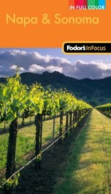 Fodor's In Focus Napa & Sonoma, 1st Edition (In Focus-Color)