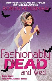 Fashionably Dead and Wed (Hot Damned Series) (Volume 7)