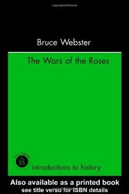 The Wars Of The Roses (Introductions to History)