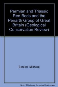 Permian and Triassic Red Beds and the Penarth Group of Great Britain (Geological Conservation Review Series)