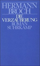 Die Verzauberung: Roman (Kommentierte Werkausgabe / Hermann Broch) (German Edition)