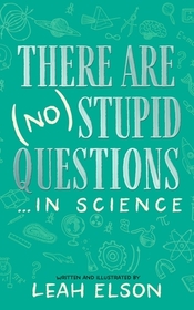 There Are 'No' Stupid Questions . . . in Science