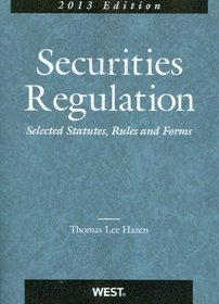 Securities Regulation, Selected Statutes, Rules and Forms, 2013
