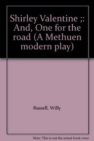 Shirley Valentine ;: And, One for the road (A Methuen modern play)