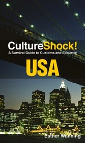 Culture Shock! USA: A Survival Guide to Customs and Etiquette