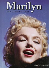 Marilyn: Her Life in Pictures