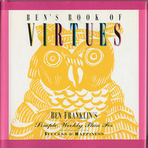 Ben's Book of Virtues: Ben Franklin's Simple Weekly Plan for Success & Happiness