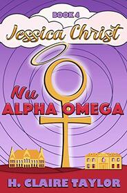 Nu Alpha Omega (Jessica Christ, Bk 4)