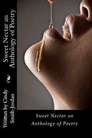 Sweet Nectar an Anthology of Poetry
