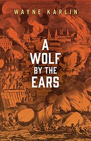 A Wolf by the Ears (Juniper Prize for Fiction)