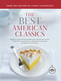 The Best American Classics: A Best Recipe Classic (Best Recipe Series)