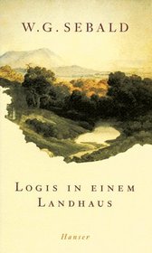 Logis in einem Landhaus: Uber Gottfrid Keller, Johann Peter Hebel, Robert Walser und andere (German Edition)