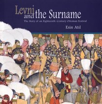 Levni and the Surname: The Story of an Eighteenth-Century Ottoman Festival