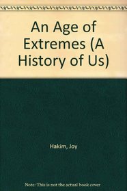 A History of US: Book 8: An Age of Extremes (A History of Us, Vol 8)