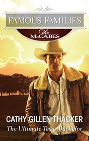The Ultimate Texas Bachelor (Famous Families: The McCabes, Bk 10)