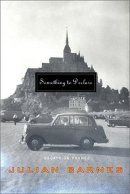 Something to Declare : Essays on France
