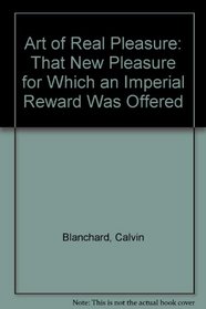 Art of Real Pleasure: That New Pleasure for Which an Imperial Reward Was Offered (Utopian literature)