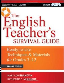 The English Teacher's Survival Guide: Ready-To-Use Techniques & Materials for Grades 7-12 (J-B Ed: Survival Guides)