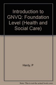 Introduction to GNVQ: Foundation Level (Health & Social Care)