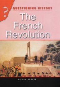 The French Revolution (Questioning History)
