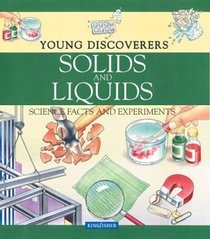 Solids and Liquids (Young Discoverers: Science Facts and Experiments)