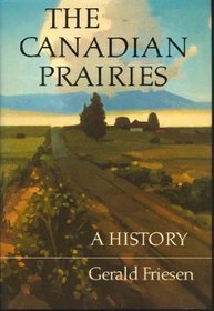 The Canadian Prairies: A History