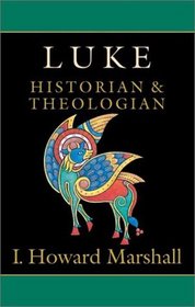 Luke: Historian  Theologian (Gospel Profiles, 3)