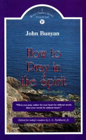 How to Pray in the Spirit (Word Classics Library)