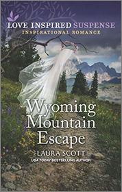 Wyoming Mountain Escape (Justice Seekers, Bk 3) (Love Inspired Suspense, No 886)
