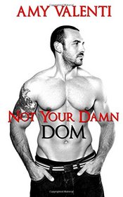 Not Your Damn Dom (Denial) (Volume 2)