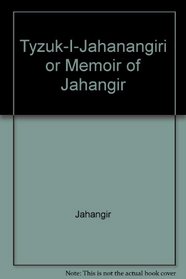 Tyzuk-I-Jahanangiri or Memoir of Jahangir