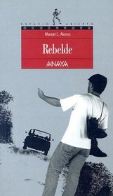 Rebelde/ Rebel (Espacio abierto) (Spanish Edition)