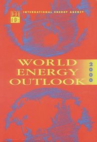 World Energy Outlook 2000: The International Energy Agency/OECD