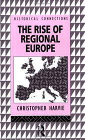 The Rise of Regional Europe (Historical Connections)