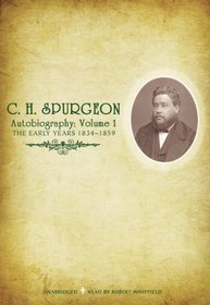 C. H. Spurgeon's Autobiography, Volume I: The Early Years , 1834-1859 (Library Edition)