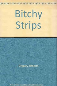 Bitchy Strips